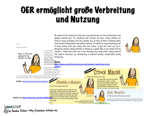 OER ermöglicht große Verbreitung
und Nutzung
Quelle:	h"p://ascenicroute.com/about/		
Quelle:	
h(p://www.centerforinnersciences.org/members-speak/how-to-be-
simple	/		
Quelle:	via:	h(p://www.fao.org/3/a-i4768e.pdf	/		
 