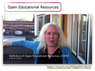 h.p://youtu.be/YMgdYH-BeJY
Open Educational Resources
 