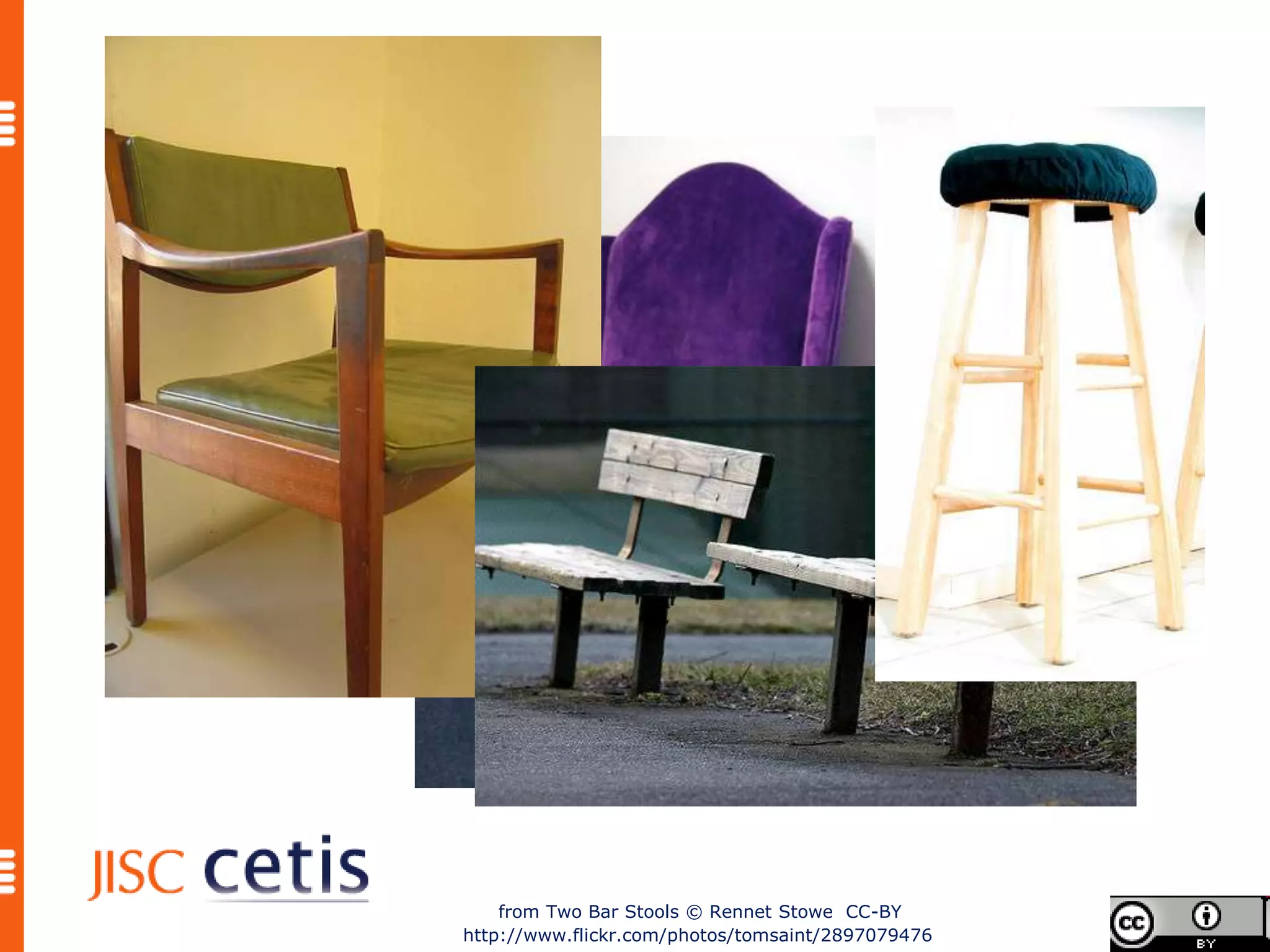 from Two Bar Stools © Rennet Stowe CC-BY
http://www.flickr.com/photos/tomsaint/2897079476
 