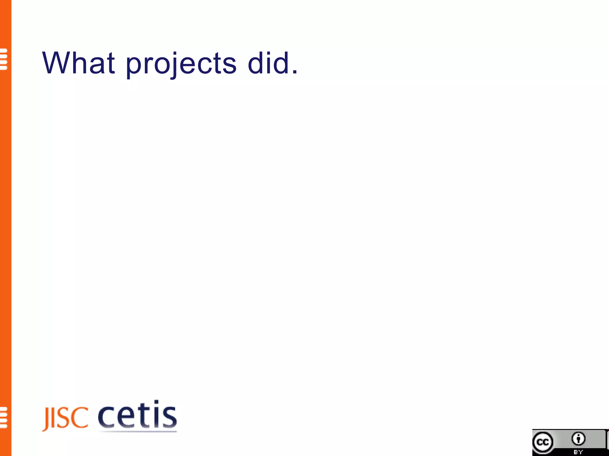 What projects did.
 