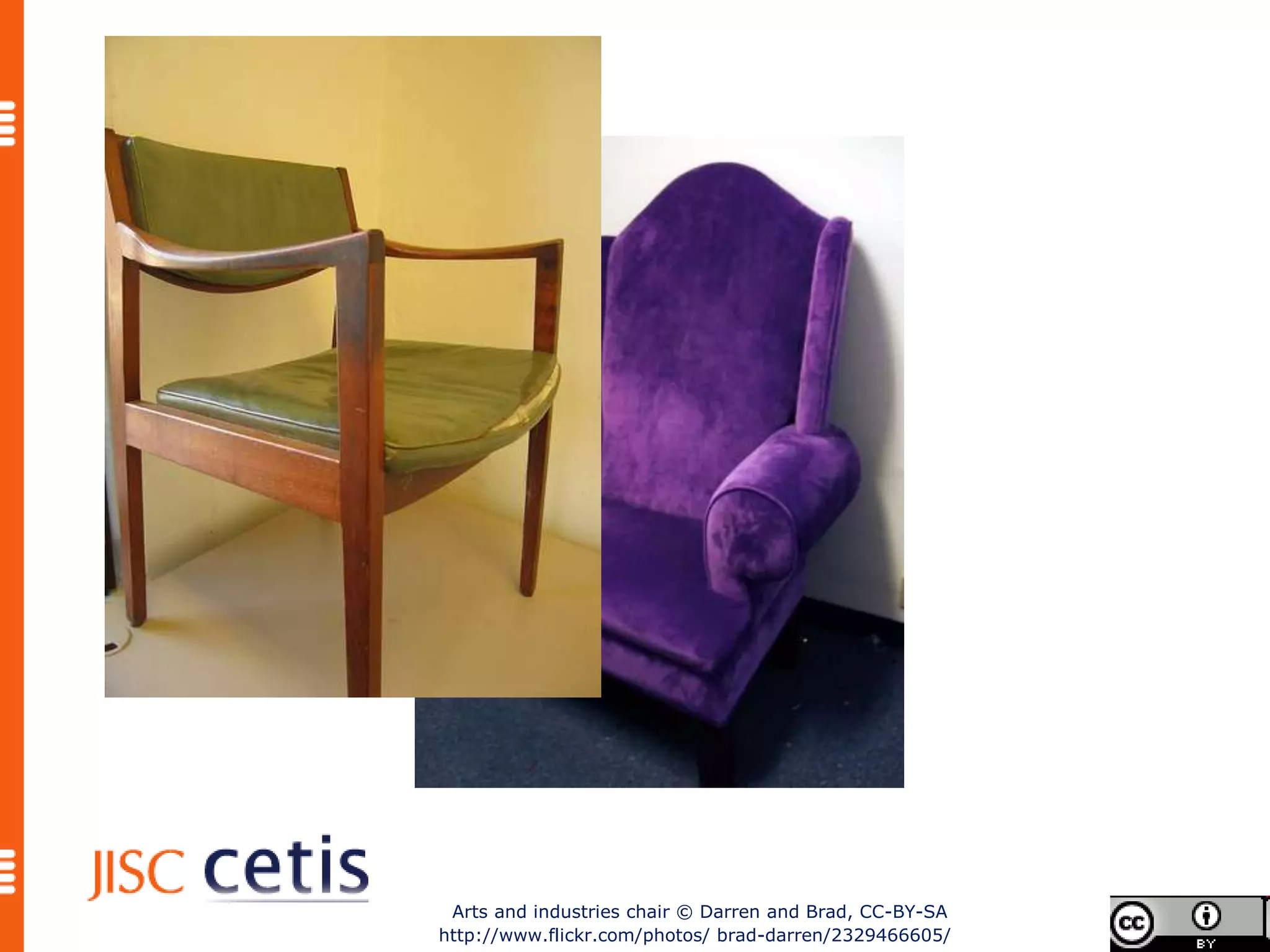 Arts and industries chair © Darren and Brad, CC-BY-SA
http://www.flickr.com/photos/ brad-darren/2329466605/
 