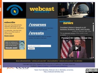 Taken from Berkeley Webcast site © Berkeley university.
            http://webcast.berkeley.edu/
 