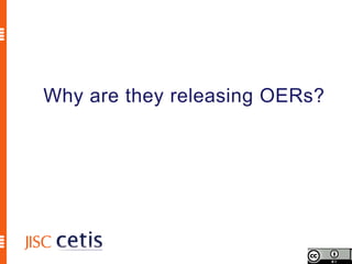 Why are they releasing OERs?
 
