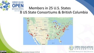 Members in 25 U.S. States
8 US State Consortiums & British Columbia
 