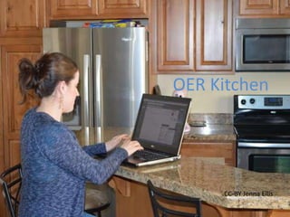 OER Kitchen 
CC-BY Jenna Ellis 
 