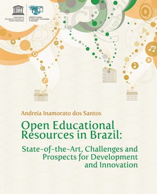 Open Educational Resources in Brazil: State-of-the-art, Challenges and Prospects for Development and Innovation