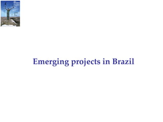 Emerging projects in Brazil 