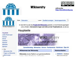 Sandra Schön & Martin Ebner
Wikiversity wikiversity
http://de.wikiversity.org
 