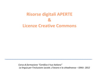 Licenze Creative Commons, tipi di repository, risorse digitali aperte