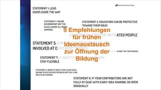 9 Empfehlungen
für frühen
Ideenaustausch
zur Öffnung der
Bildung
 