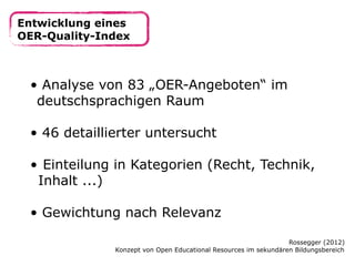 Auswertung
  Kategorie „Recht“

 (für den deutsch-
 sprachigen Raum)




Rossegger (2012)
Konzept von Open Educational Res...