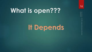 What is open???
16
 