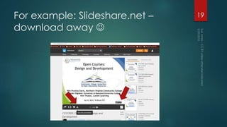 For example: Slideshare.net –
download away 
19
 