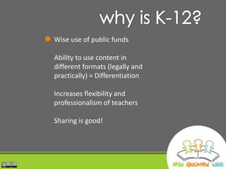 Wise use of public funds

Ability to use content in
different formats (legally and
practically) = Differentiation

Increases flexibility and
professionalism of teachers

Sharing is good!
 