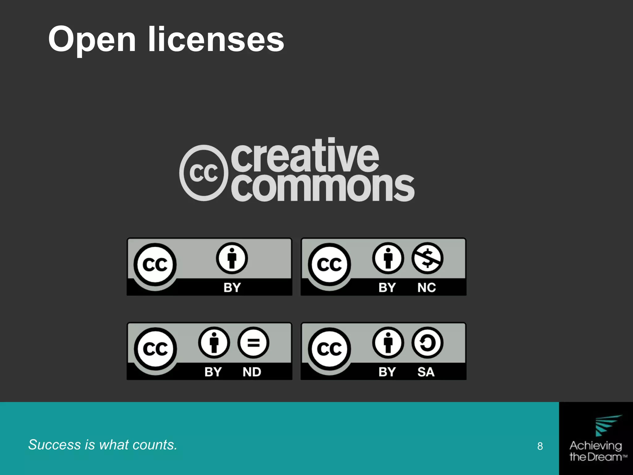 Success is what counts. 8
Open licenses
 