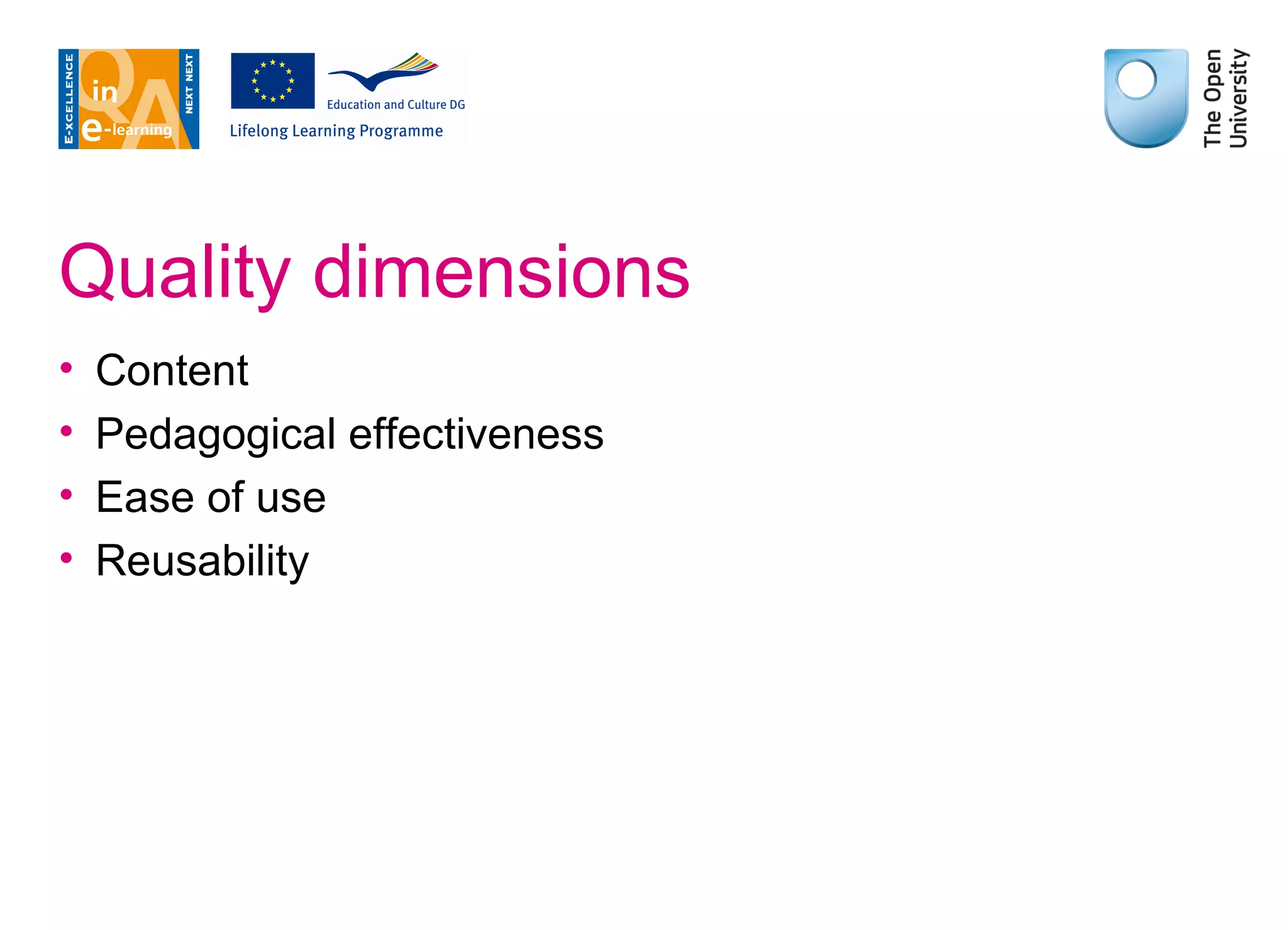 Quality dimensions Content Pedagogical effectiveness Ease of use Reusability 