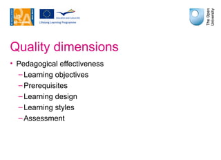 Quality dimensions Pedagogical effectiveness Learning objectives Prerequisites Learning design Learning styles Assessment 