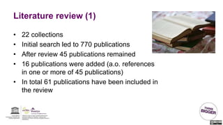Literature review (1)
• 22 collections
• Initial search led to 770 publications
• After review 45 publications remained
• ...