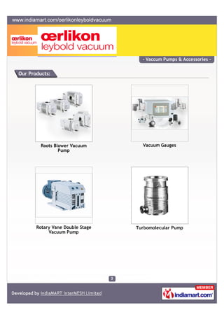 - Vaccum Pumps & Accessories -


Our Products:




         Roots Blower Vacuum        Vacuum Gauges
                 Pump...