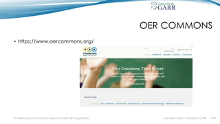 OER COMMONS
• https://www.oercommons.org/
IV MeetingDocenti Virtuali & Insegnanti 2.0 Bari 20 maggio 2016 #38Gabriella Paolini - Consortium GARR
 