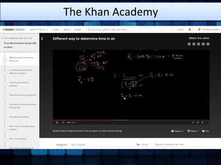 The Khan Academy 
 