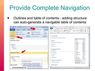 Provide Complete Navigation 
✦ Outlines and table of contents - adding structure 
can auto-generate a navigable table of contents 
18 
 