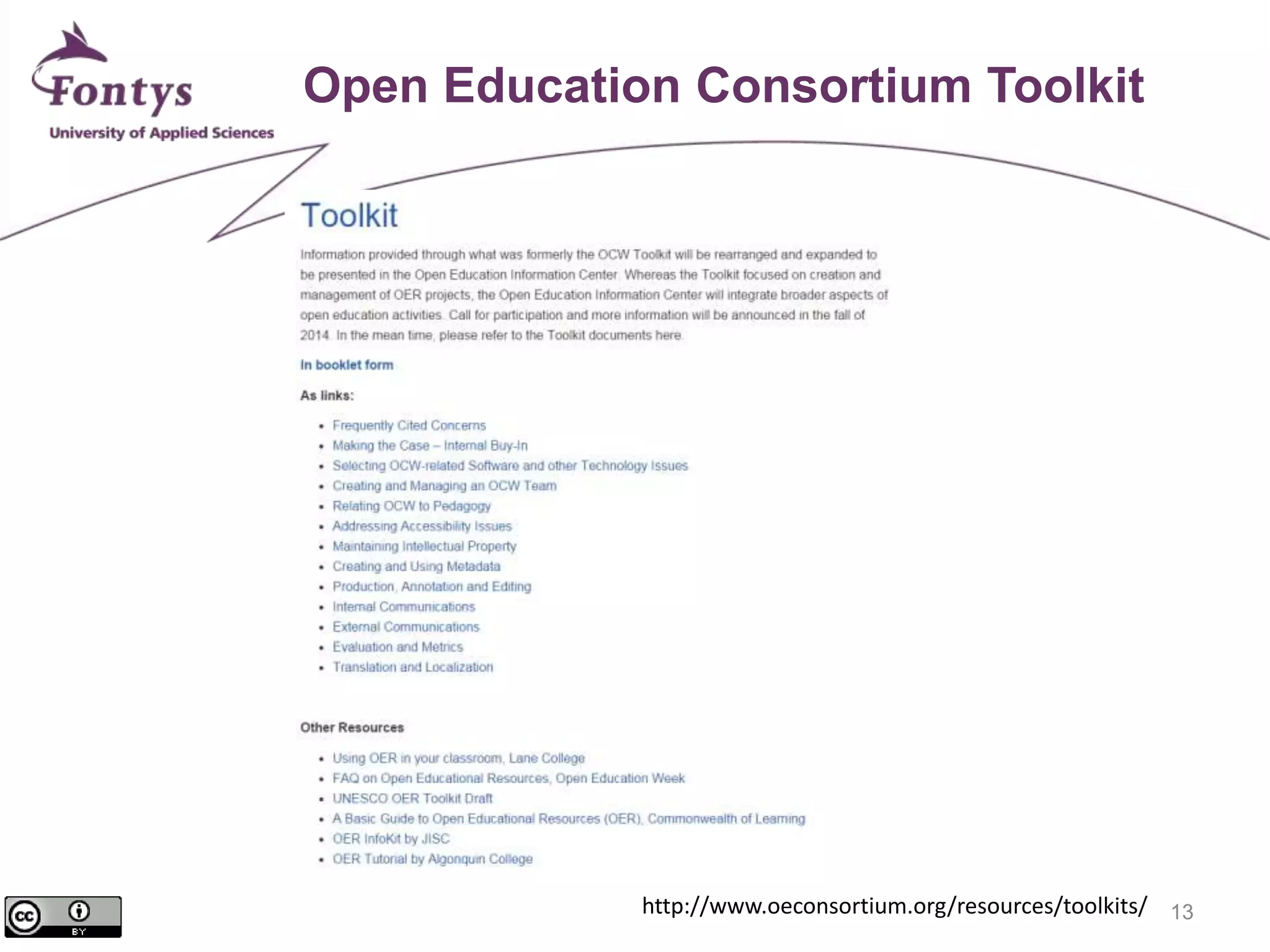 13 
Open Education Consortium Toolkit 
http://www.oeconsortium.org/resources/toolkits/ 
 