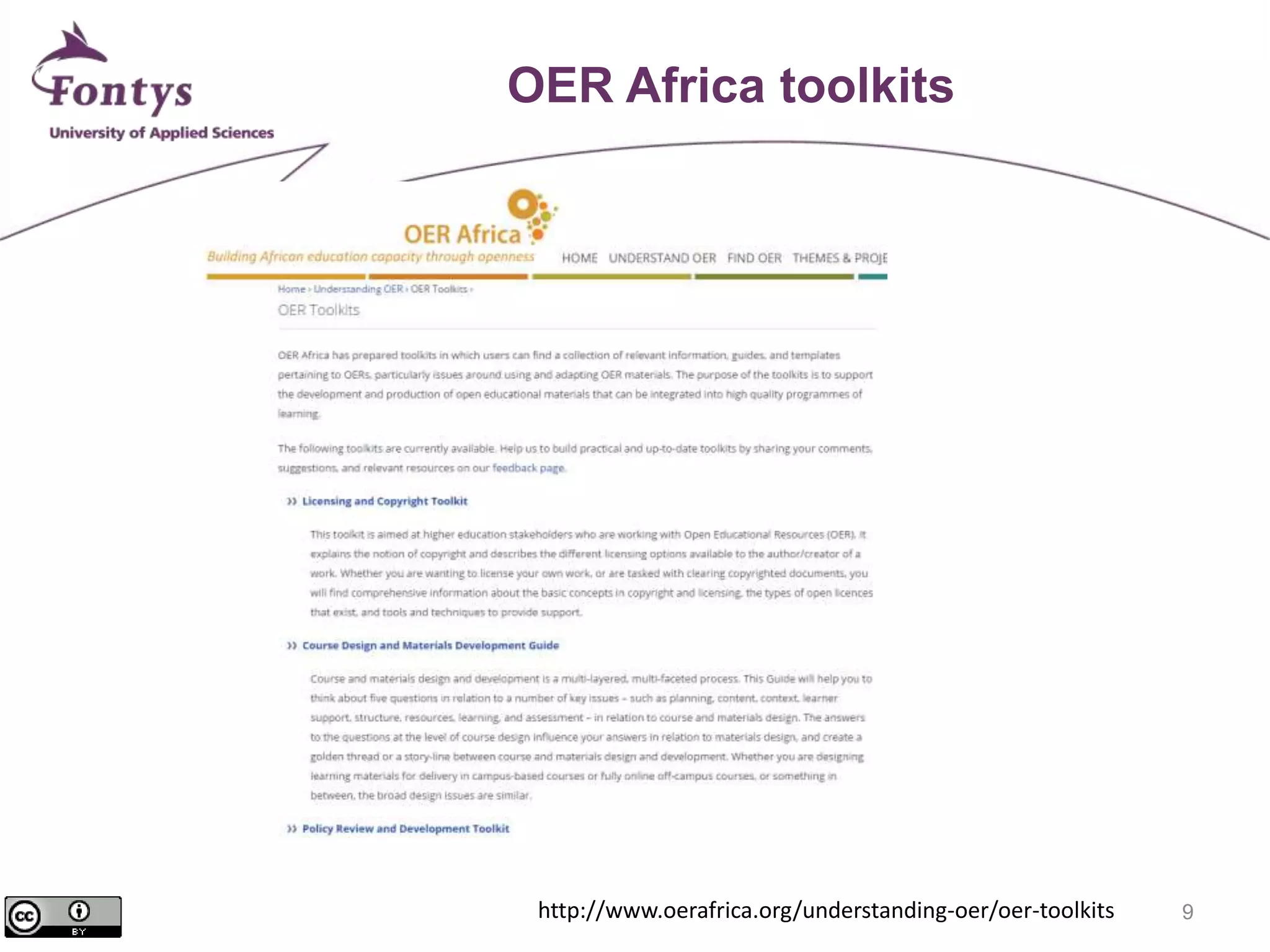 9 
OER Africa toolkits 
http://www.oerafrica.org/understanding-oer/oer-toolkits 
 
