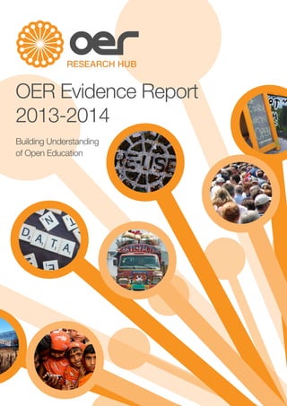 OER Evidence Report
2013-2014
Building Understanding
of Open Education
 