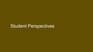 Student Perspectives 
 