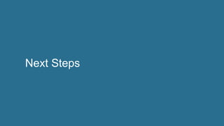 Next Steps 
 