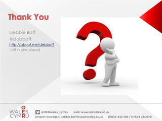 Debbie Baff
@debbaff
http://about.me/debbaff
( All in one place)
 