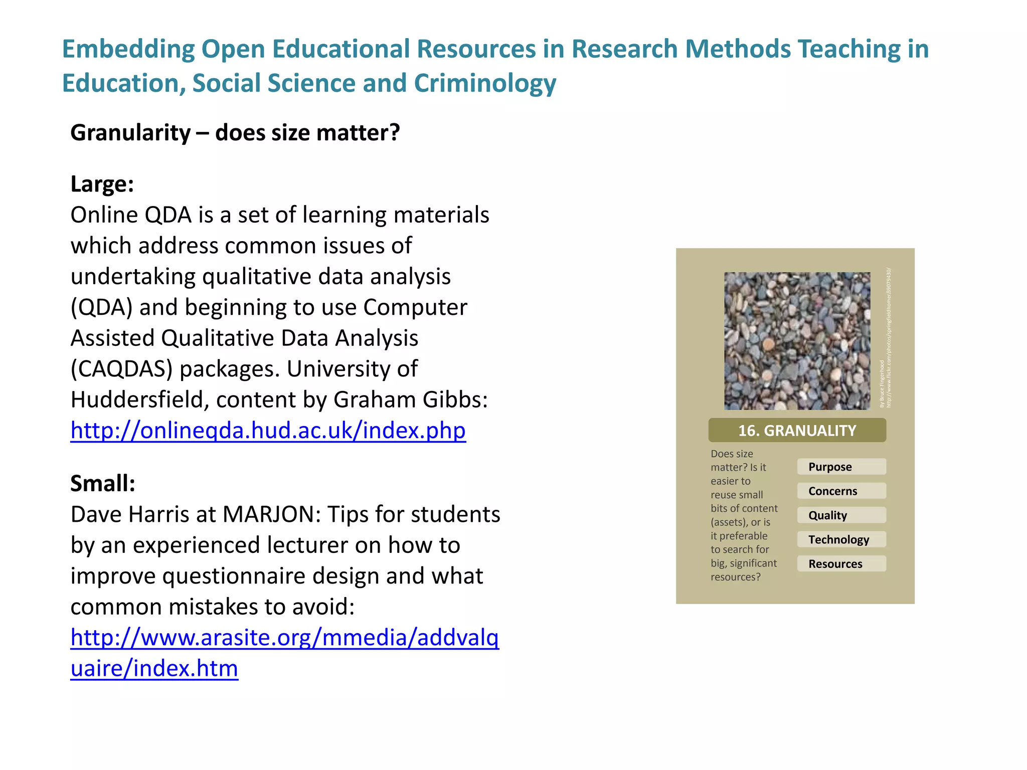 A scaffolding approach to introducing OER – OER research methods collection:http://cloudworks.ac.uk/cloud/view/5548