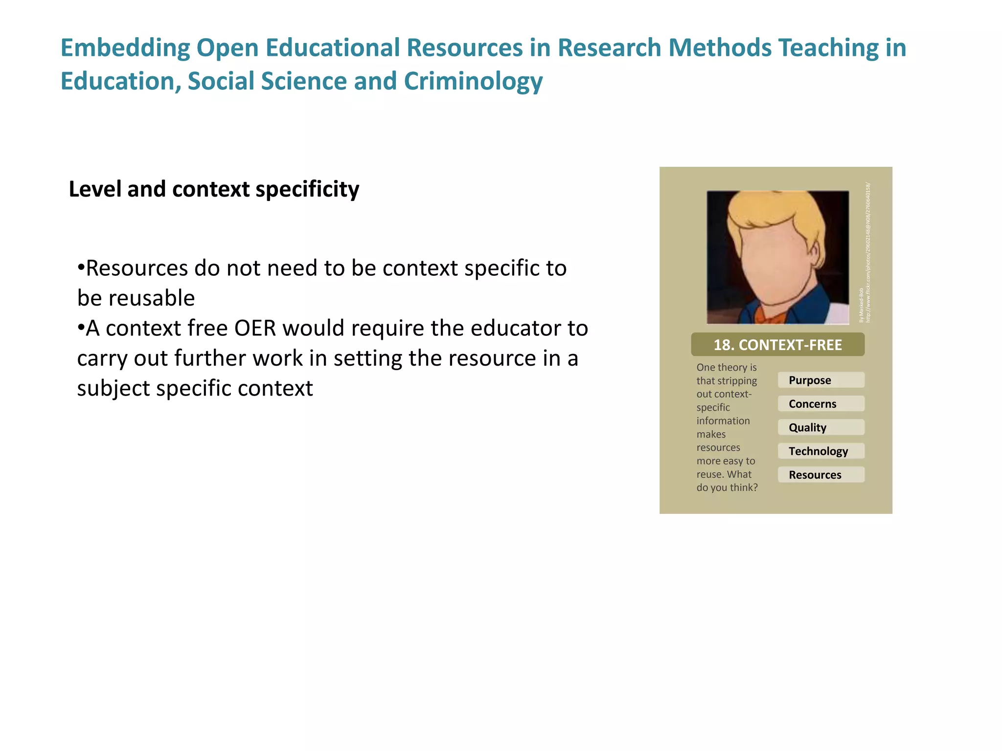 Embedding Open Educational Resources in Research Methods Teaching in Education, Social Science and CriminologyResearch questions:What considerations were key for tutors in deciding whether to reuse a resource?