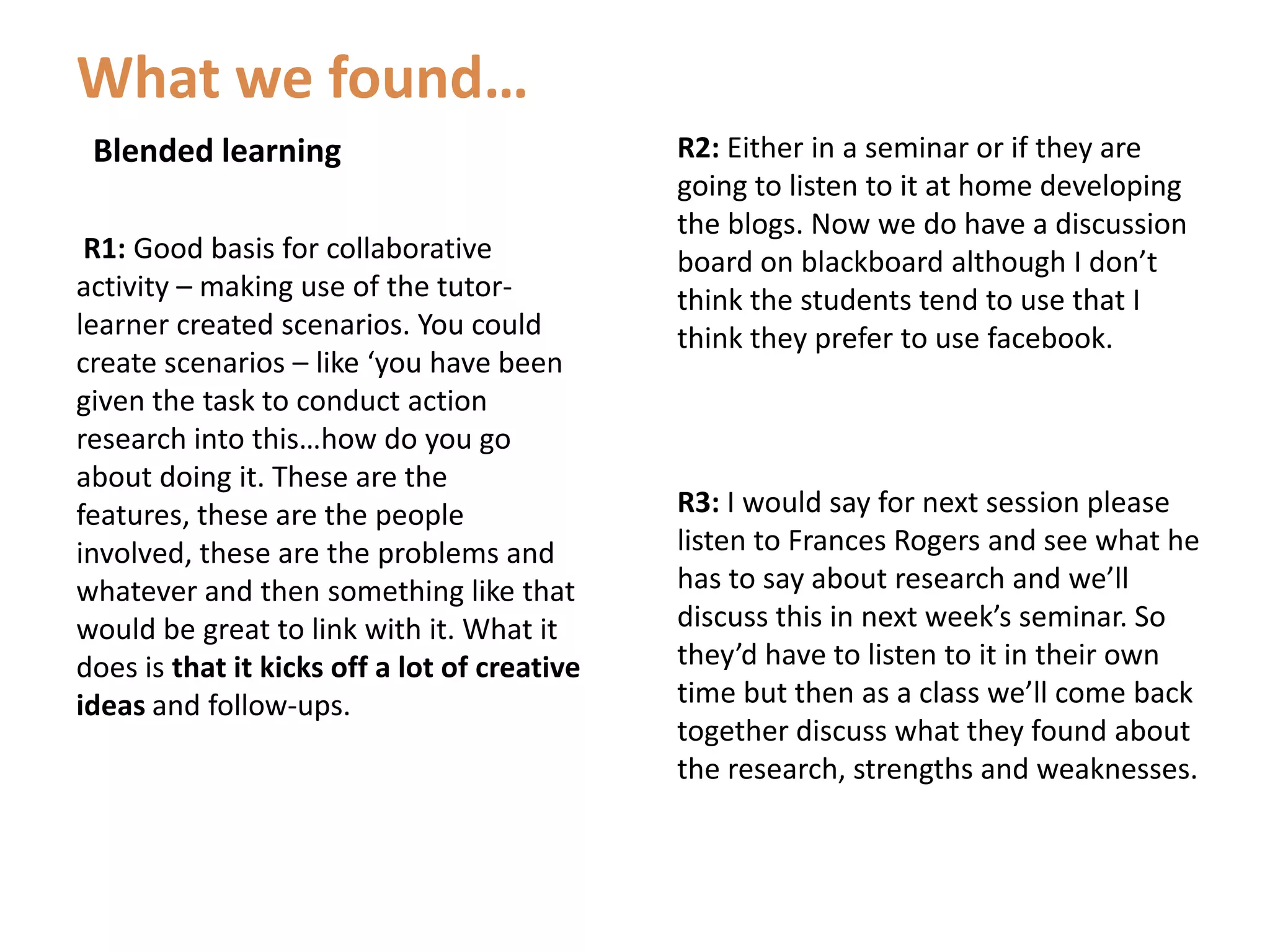 Selection criteriaInteractivity (no interactivity >50% of RLO is interactive)Media richness(no visual or audio elements Media elements are of exceptional quality)Feedback(none includedFeedback is adaptive to learners needs)(Learning Object Attribute Matrix (LOAM), Windle, Nottingham University)