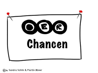 Sandra Schön & Martin Ebner
Chancen
 