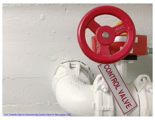 Turn Towards Open to Overcome the Control Valve by Alan Levine, CC0
 