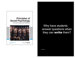 Why have students
answer questions when
they can write them?
 