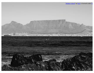 "Robben Island" by Rajiv is licensed under CC B
 