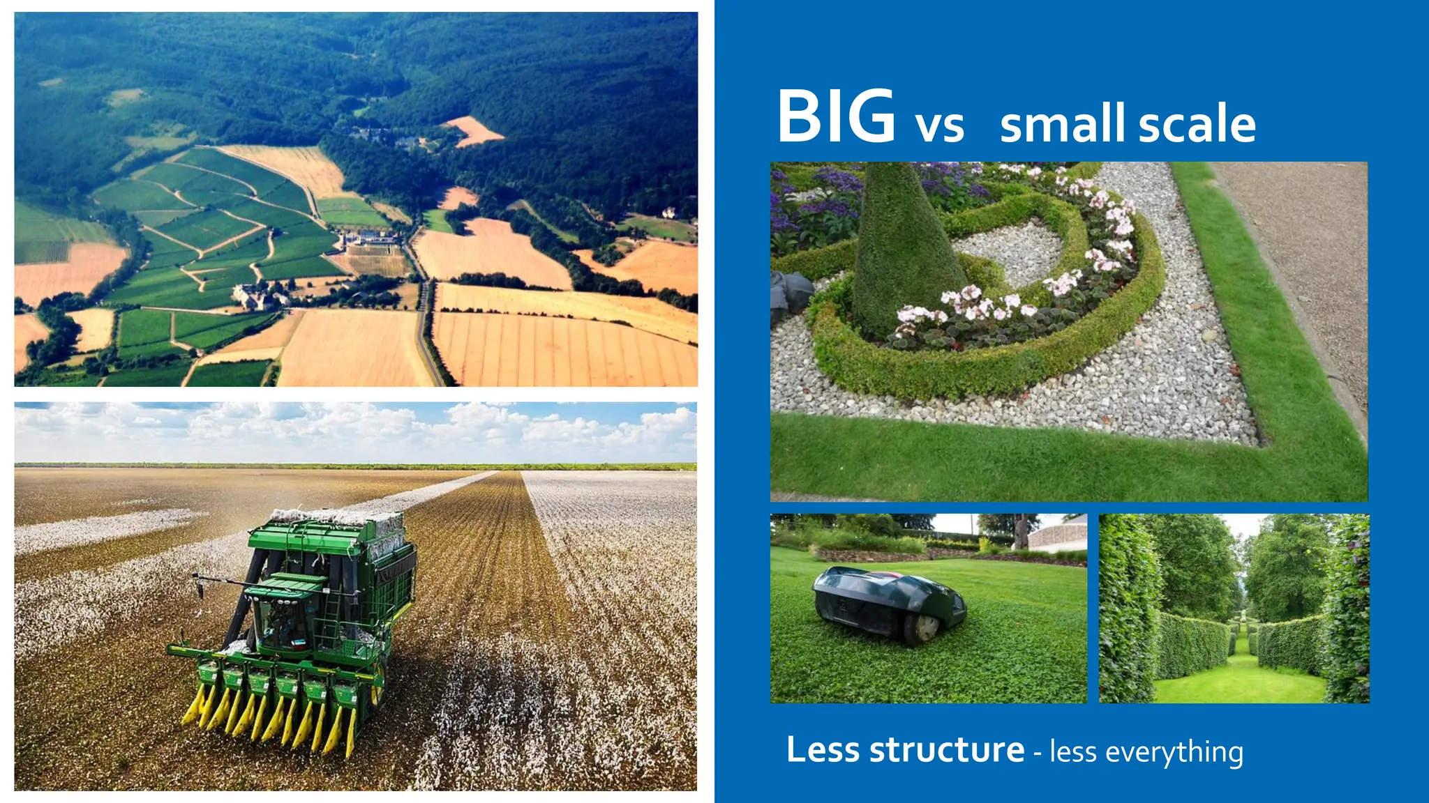 Less structure - less everything
BIG vs small scale
 