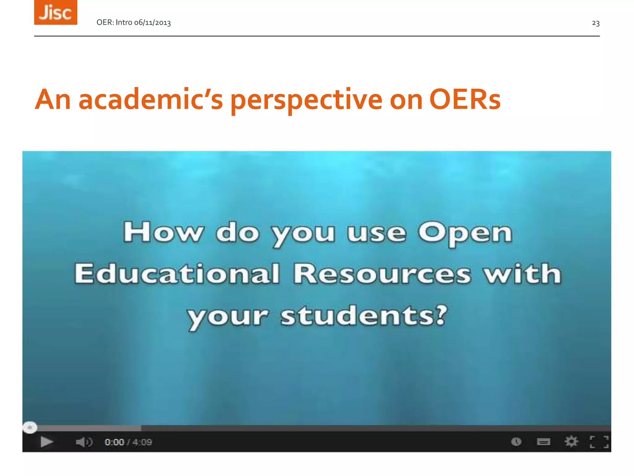 OER: Intro 06/11/2013

An academic’s perspective on OERs

23

 