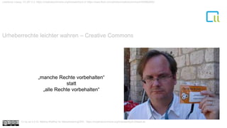 Urheberrechte leichter wahren – Creative Commons
1
Lawrence Lessig, CC-BY 2.0, https://creativecommons.org/licenses/by/2.0/ https://www.flickr.com/photos/creativecommons/559982955/
„manche Rechte vorbehalten“
statt
„alle Rechte vorbehalten“
Cc by sa 4.0 Dr. Bettina Waffner für MainstreamingOER , https://creativecommons.org/licenses/by/4.0/deed.de
 