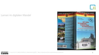 Lernen im digitalen Wandel
5Cc by sa 4.0 Dr. Bettina Waffner für MainstreamingOER , https://creativecommons.org/licenses/by/4.0/deed.de
 