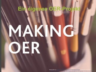 Dr. Bettina Waffner
Learning Lab – Universität Duisburg-Essencc by sa 4.0 Bettina Waffner für MainstreamingOER creativecommons.org/licenses/by-sa/4.0/legalcode.de
Making OER von Alexander Schnücker für Hochschuldidaktik Uni Siegen ist lizenziert unter einer
Creative Commons Namensnennung - Weitergabe unter gleichen Bedingungen 4.0 International Lizenz.
Ein eigenes OER-Projekt
 