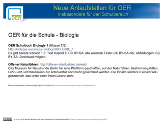 OER Schulbuch Biologie 1 (Klasse 7/8)
http://biologie.oncampus.de/loop/BIOLOGIE_1
Es gibt bereits Version 1.3. Text Kapite...