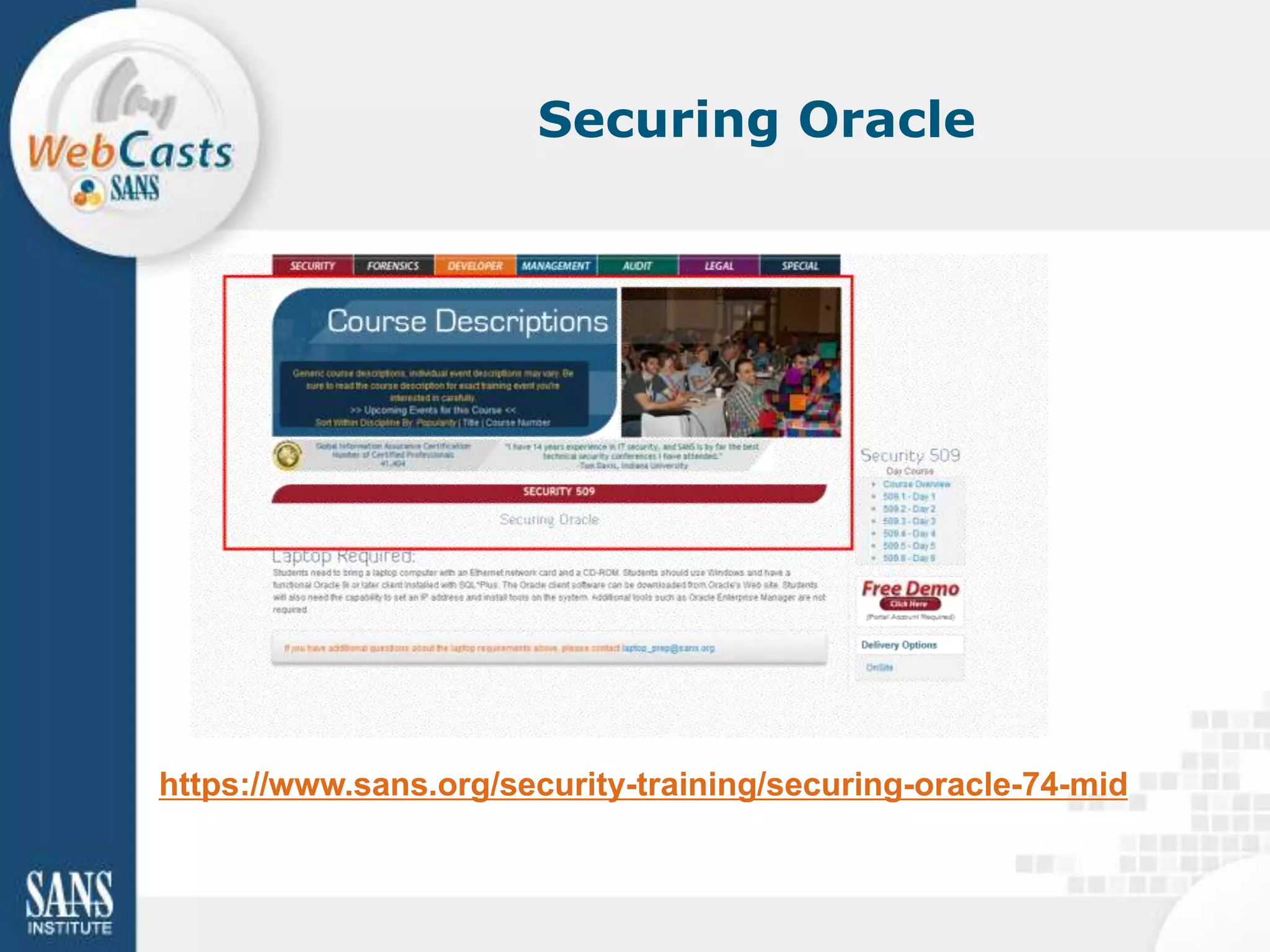 Securing Oracle




https://www.sans.org/security-training/securing-oracle-74-mid
 