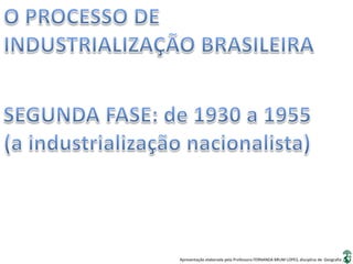 Apresentação elaborada pela Professora FERNANDA BRUM LOPES, disciplina de Geografia
 