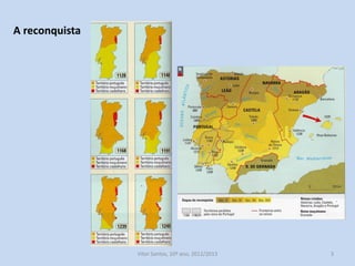 A reconquista

História A, 10º ano, Módulo 2

3

 