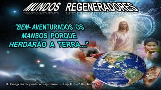 O Evangelho Segundo o Espiritismo – Cap. III – Allan Kardec
 