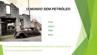 http://www.mortesubita.org/miscelania/textos-diversos/petrocalipse-o-mundo-sem-petroleo
http://www.youtube.com/watch?v=wSVxp4POqQE
 